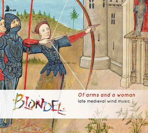 Binchois/ Blondel - Of Arms & a Woman