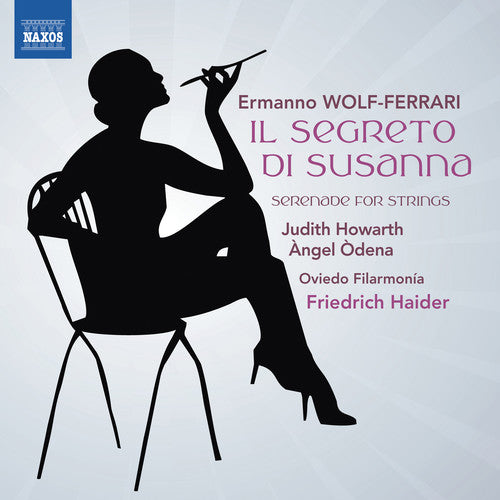 Wolf-Ferrari/ Howarth/ Filarmonia - Il Segreto Di Susanna / Serenade for Strings
