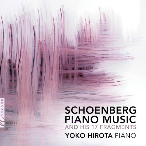 Schoenberg/ Hirota - Piano Music & His 17 Fragments