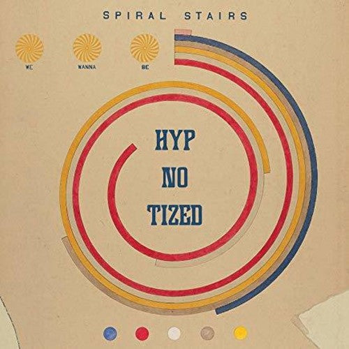 Spiral Stairs - We Wanna Be Hyp-no-tized