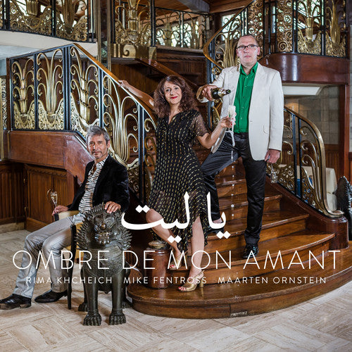 Darweesh/ Ornstein/ Khcheich - Ombre de Mon Amant