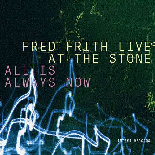 Laurie Anderson / Fred Frith - All Is Always Now