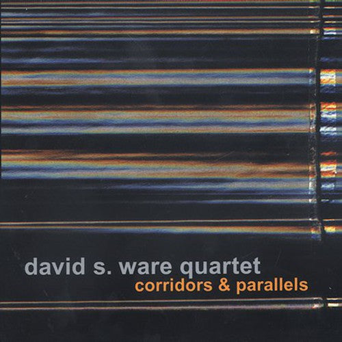 David S. Ware - Corridors and Parallels