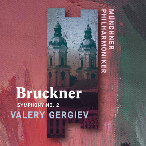 Bruckner/ Valery Gergiev - Anton Bruckner: Symphony 2