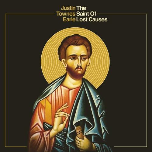 Justin Earle Townes - Saint Of Lost Causes