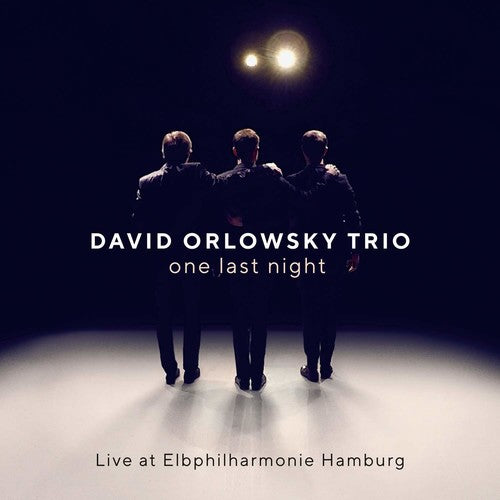 David Orlowsky Trio - One Last Night: Live At Elbphilharmonie