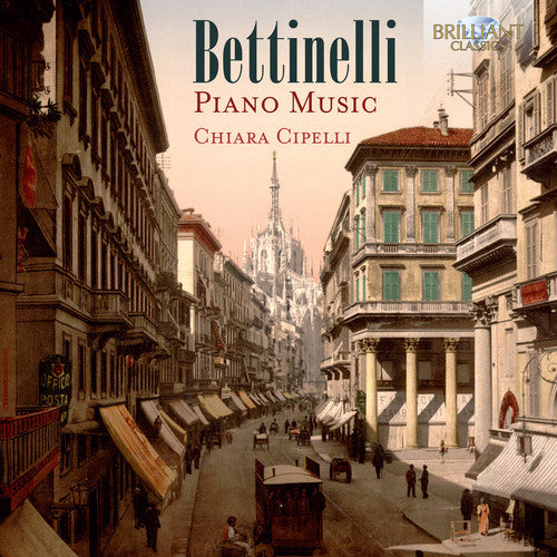 Bettinelli/ Cipelli - Piano Music