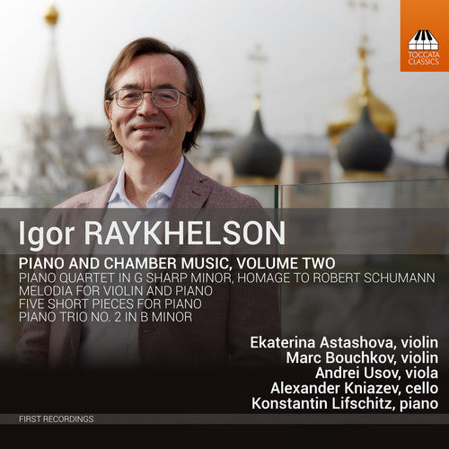 Raykhelson/ Astashova/ Lifschitz - Piano & Chamber Music 2