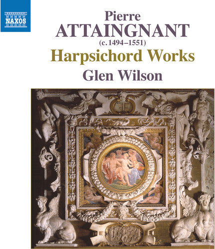 Attaingnant/ Wilson - Harpsichord Works