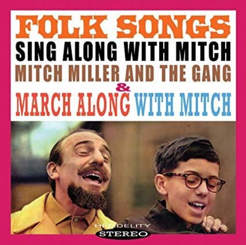 Mitch Miller - Sing Along With Mitch: Folk Songs & March Along With Mitch