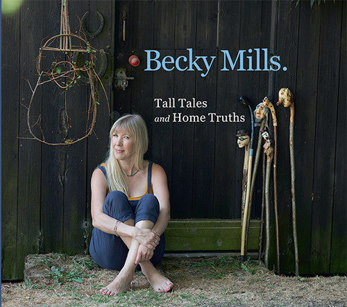 Becky Mills - Tall Tales & Home Truths