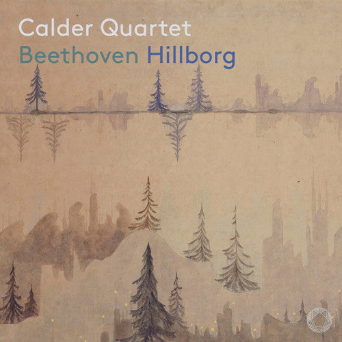 Calder Quartet - Beethoven & Hillborg