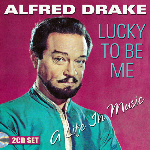 Alfred Drake - Lucky To Be Me: A Life In Music