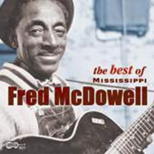 Fred McDowell - Best of Mississippi