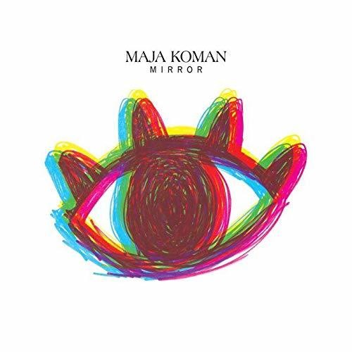 Maja Koman - Mirror