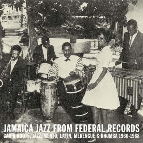 Jamaica Jazz Federal Records: Carib - Jamaica Jazz From Federal Records: Carib Roots, Jazz, Mento,