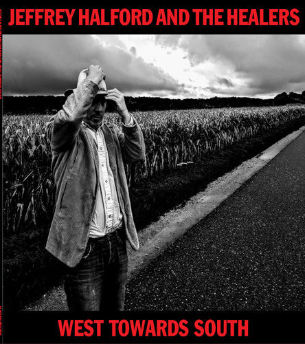 Jeffrey Halford & the Healers - West Towards South
