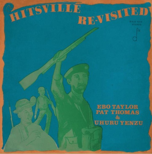 Ebo Taylor / Pat Thomas / Uhuru Yenzu - Hitsville Revisited