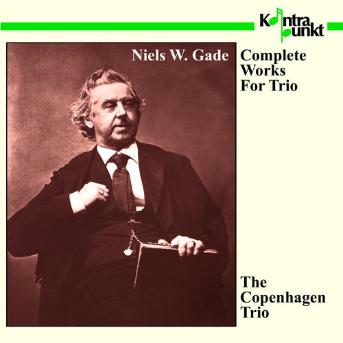 Gade/ Copenhagen Trio - Complete Works for Trio