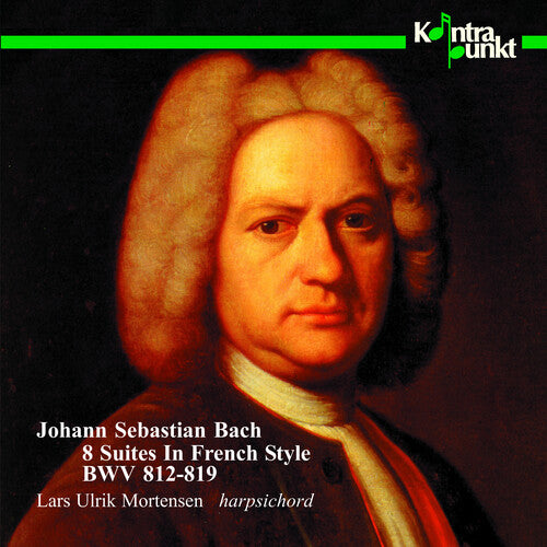Lars Ulrik Mortensen - 8 Suites in French Style BWV 812-819