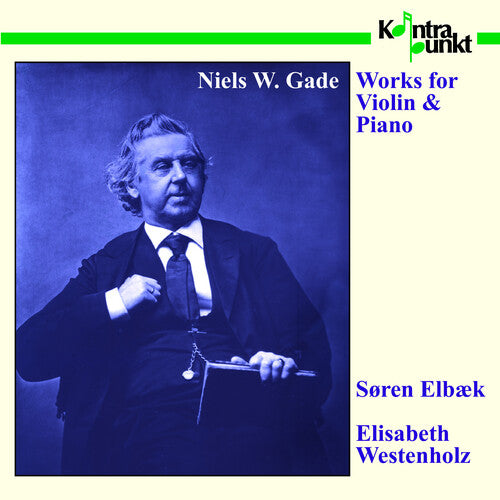 Gade/ Elbaek/ Westen - Works for Violin & Piano