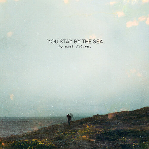 Axel Flovent - You Stay By The Sea