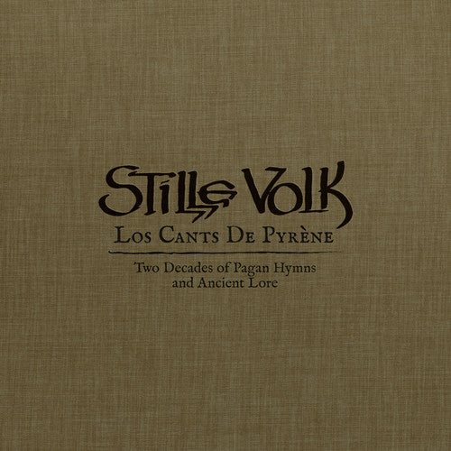 Stille Volk - Los Cants De Pyrene: Two Decades Of Pagan Hymns And Ancient Lore