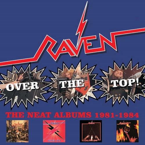 Raven - Over The Top! Neat Years 1981-1984