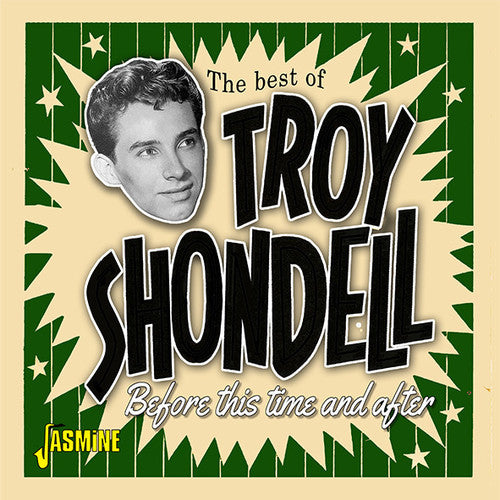 Troy Shondell - Best Of Troy Shodell: Before This Time & After