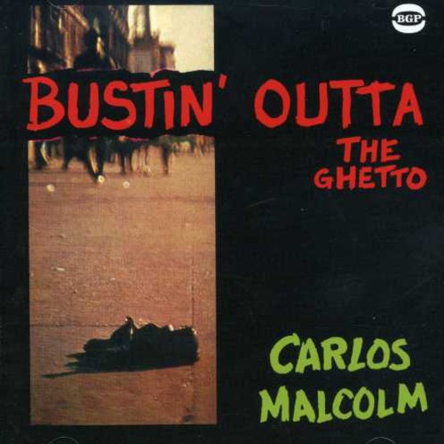 Carlos Malcolm - Bustin Outta the Ghetto