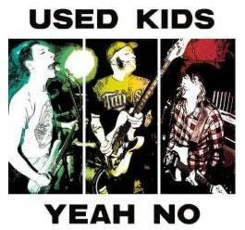 Used Kids - Yeah No
