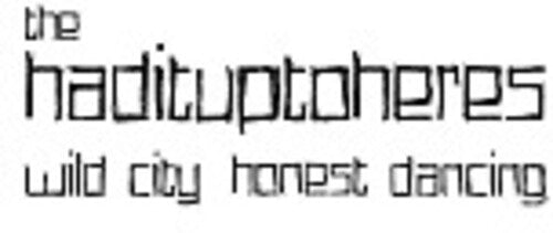 Hadituptoheres - Wild City Honest Dancing
