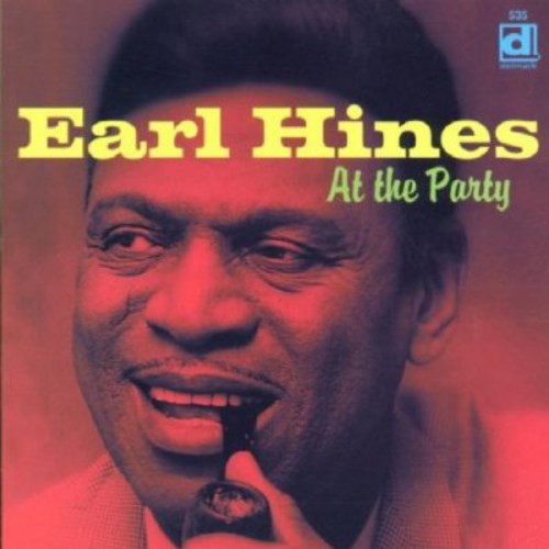 Earl Hines Fatha - At the Party
