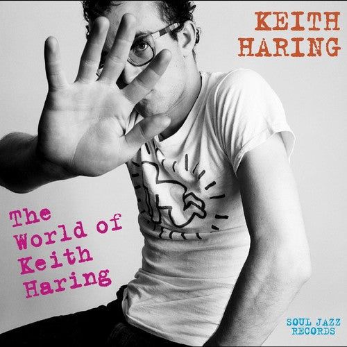 Fab 5 Freddy/ Jonzun Crew / Yoko Ono - Soul Jazz Records Presents Keith Haring: World Of Keith Haring
