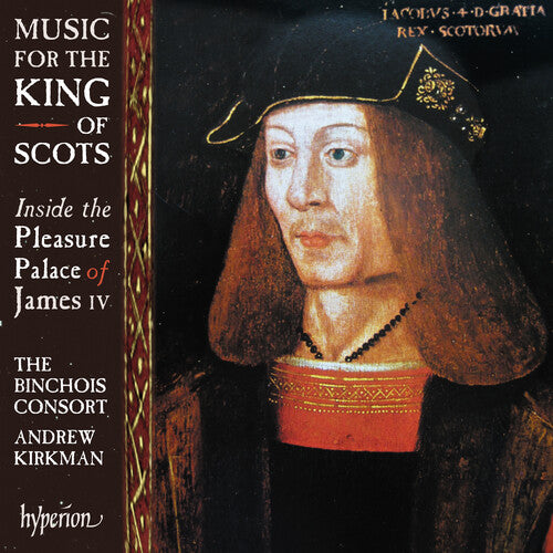 Binchois Consort - Music For The King Of Scots