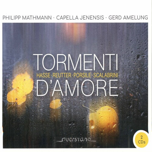 Hasse/ Mathmann/ Amelung - Tormenti D'amore