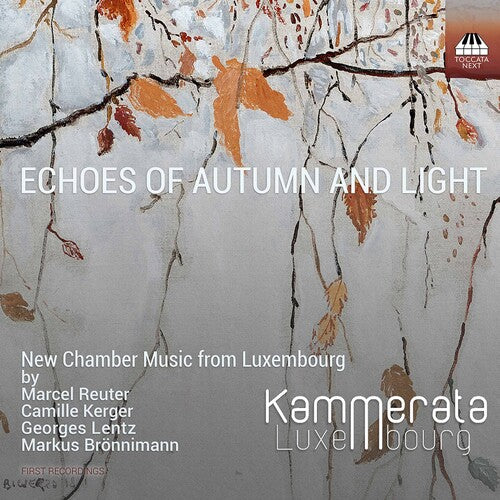 Bronnimann/ Luxembourg - Echoes of Autumn & Light