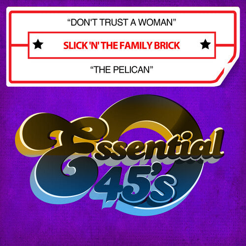Slick 'N' the Family Brick - Don't Trust A Woman / The Pelican (Digital 45)