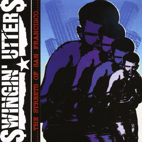 Swingin Utters - The Streets Of San Francisco