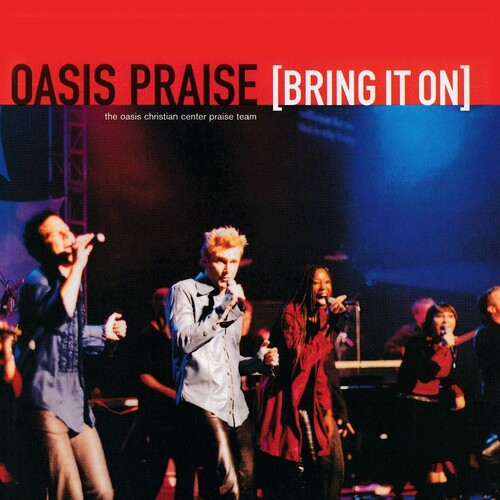 Oasis Praise - Bring It On