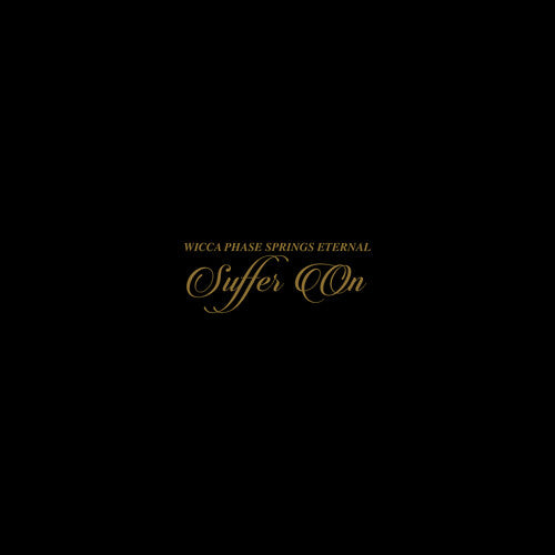 Wicca Phase Springs Eternal - Suffer On (Deluxe Edition)