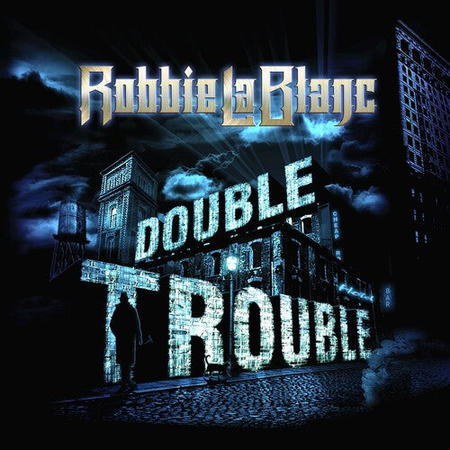 Robbie Lablanc - Double Trouble