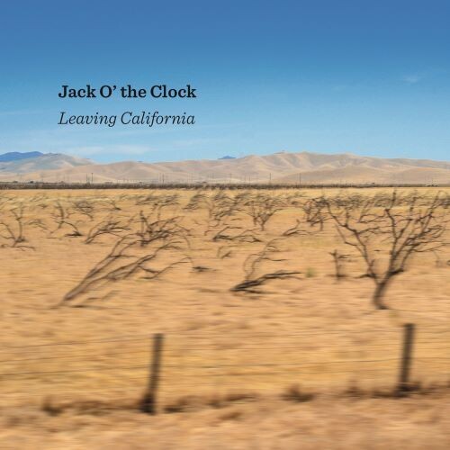 Jack O' the Clock - Leaving California