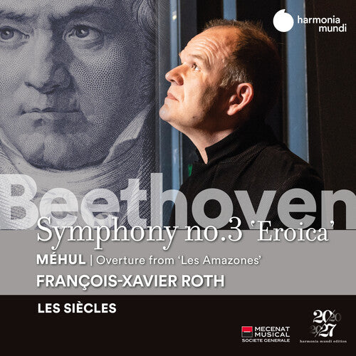 Les Siecles/ Francois-Xavier Roth - Beethoven: Symphony No. 3; Mihul: Les Amazones - Overture