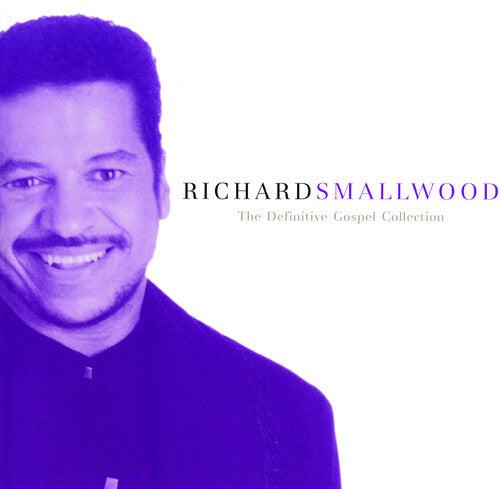 Richard Smallwood - The Definitive Gospel Collection