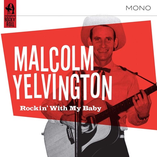 Malcolm Yelvington - Rockin' With My Baby