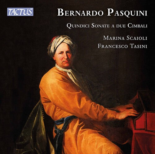 Pasquini/ Scaioli/ Tasini - Quindici Sonate a Due Cimbali