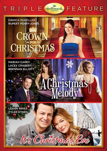 Crown for Christmas / A Christmas Melody / It's Christmas, Eve (Hallmark Channel Triple Feature)