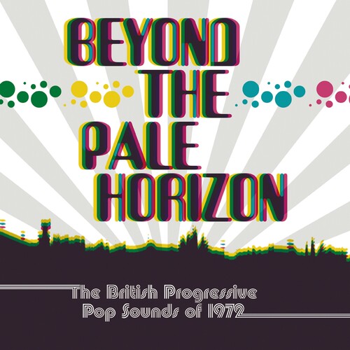 Beyond the Pale Horizon: British Progressive Pop - Beyond The Pale Horizon: British Progressive Pop Sounds Of 1972 / Various