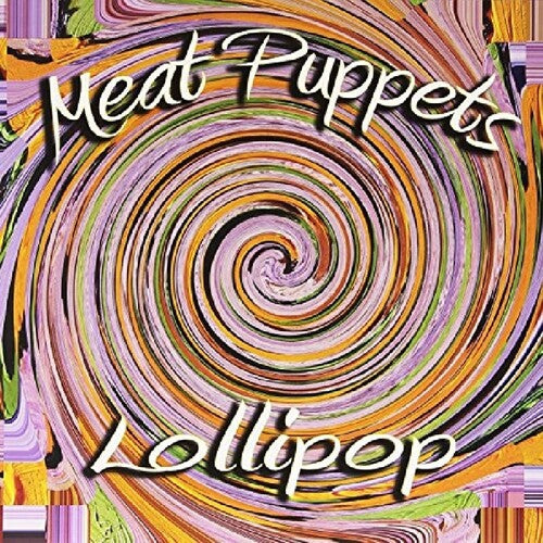 Meat Puppets - Lollipop